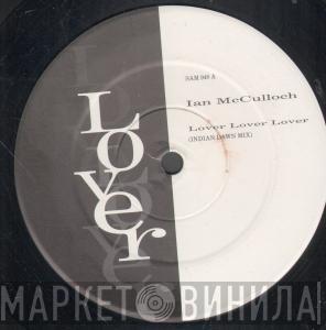 Ian McCulloch - Lover, Lover, Lover