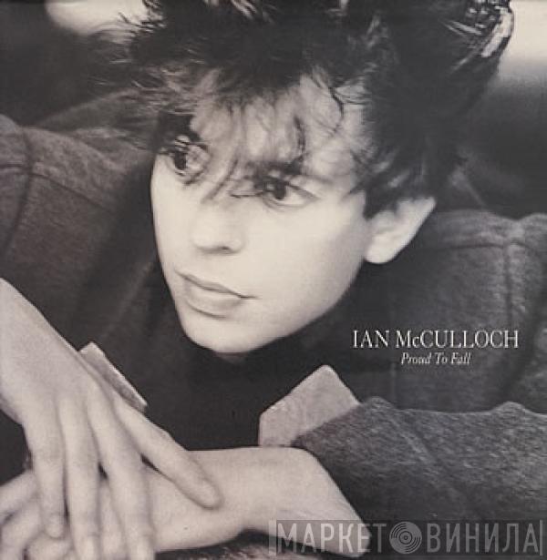 Ian McCulloch - Proud To Fall