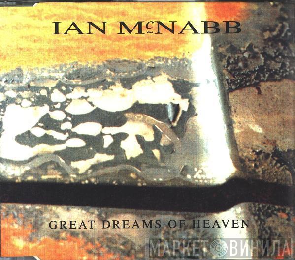 Ian McNabb - Great Dreams Of Heaven