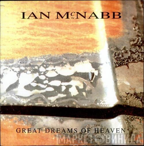 Ian McNabb - Great Dreams Of Heaven