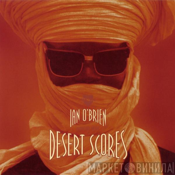 Ian O'Brien - Desert Scores