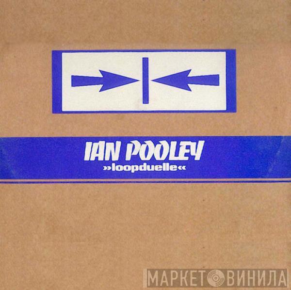 Ian Pooley - Loopduelle