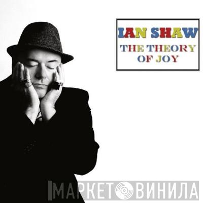 Ian Shaw  - The Theory Of Joy