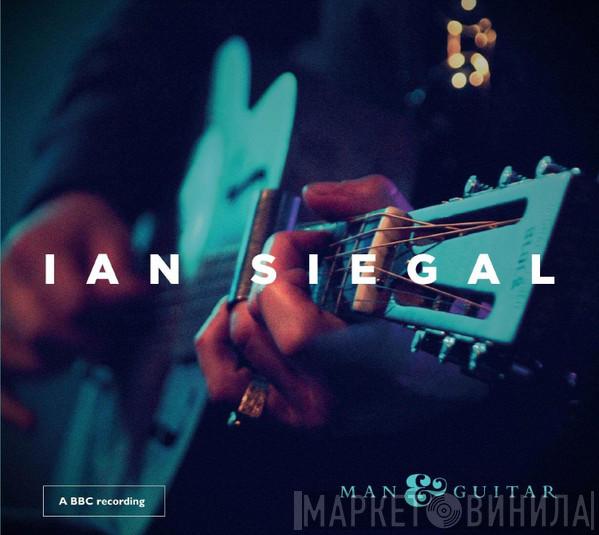 Ian Siegal - Man & Guitar - A BBC Recording