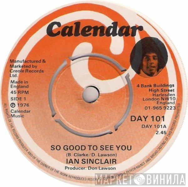 Ian Sinclair - So Good To See You /  So Good To See You (Disco)