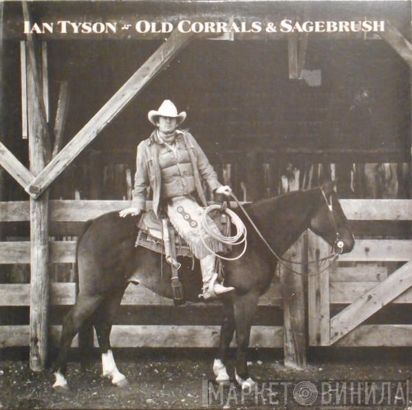 Ian Tyson - Old Corrals & Sagebrush