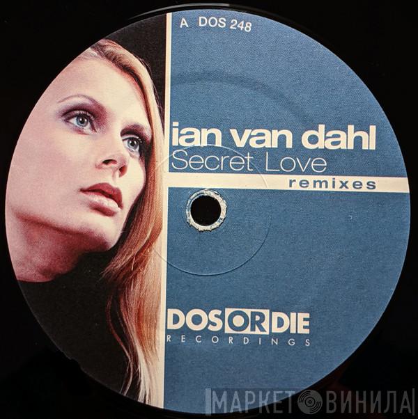 Ian Van Dahl - Secret Love (Remixes)