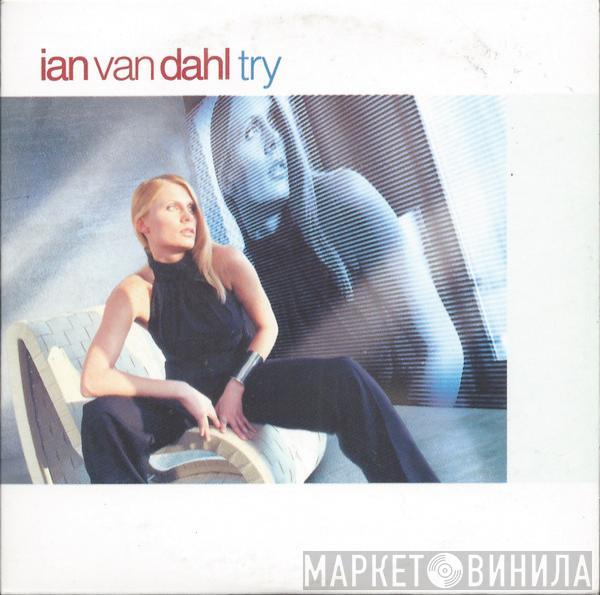  Ian Van Dahl  - Try