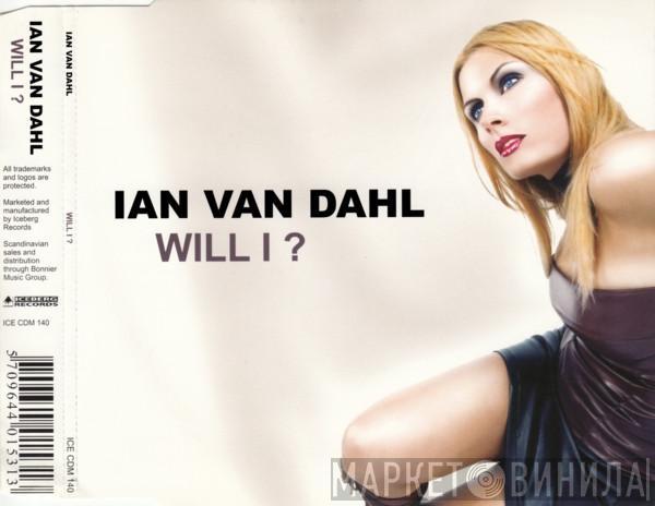  Ian Van Dahl  - Will I ?