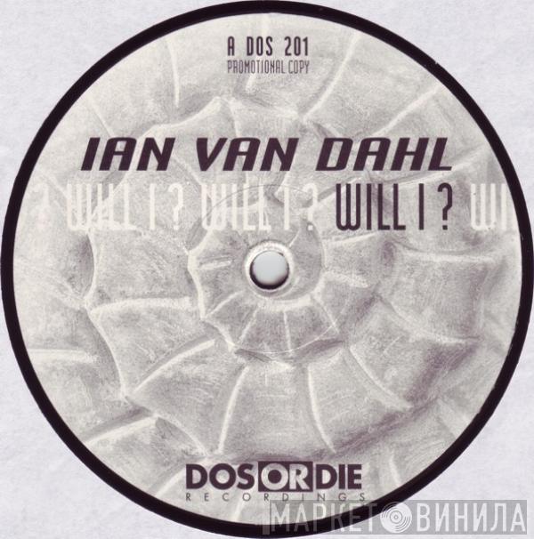  Ian Van Dahl  - Will I ?