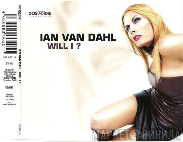  Ian Van Dahl  - Will I ?