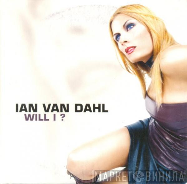  Ian Van Dahl  - Will I ?