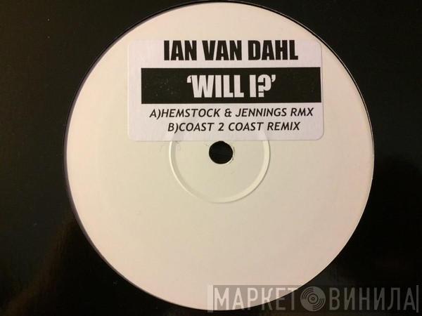  Ian Van Dahl  - Will I?