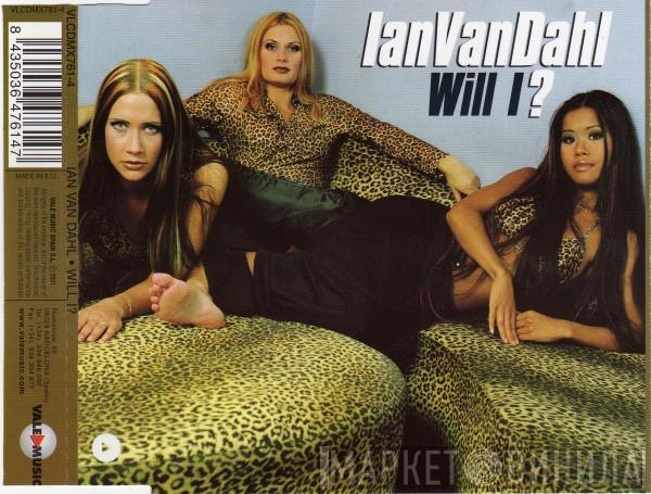  Ian Van Dahl  - Will I?