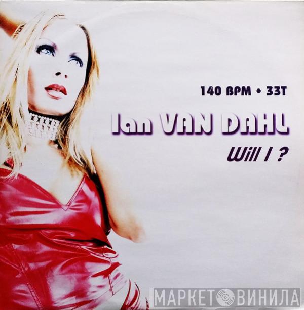  Ian Van Dahl  - Will I?