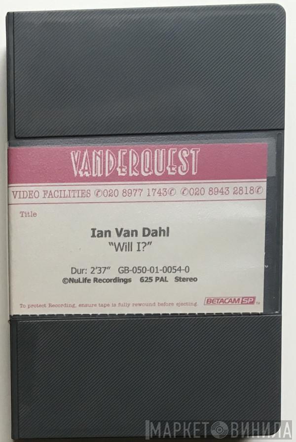  Ian Van Dahl  - Will I?