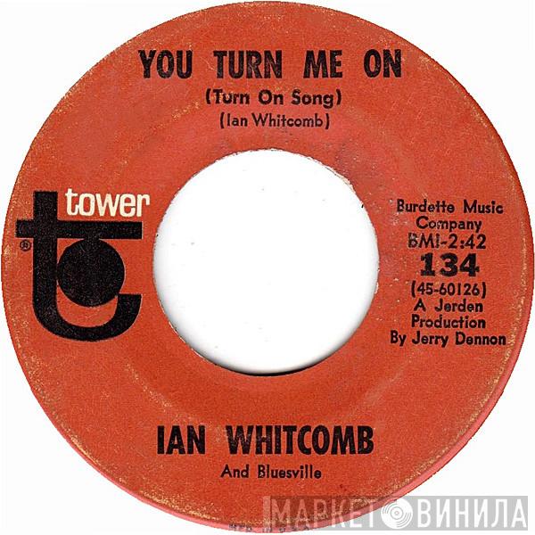 Ian Whitcomb, Bluesville - You Turn Me On (Turn On Song)