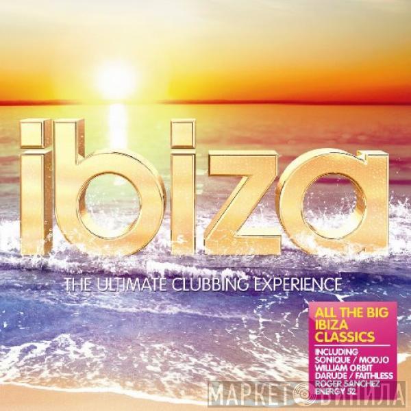  - Ibiza - The Ultimate Clubbing Experience