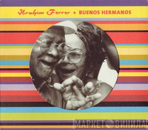Ibrahim Ferrer - Buenos Hermanos
