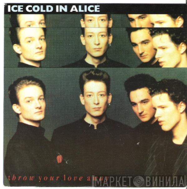 Ice Cold In Alice - Throw Your Love Away