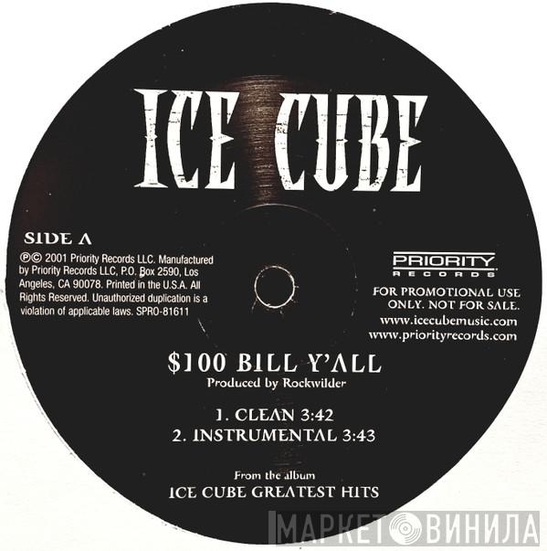  Ice Cube  - $100 Bill Y'all