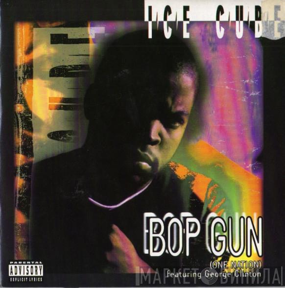 Ice Cube, George Clinton - Bop Gun (One Nation)