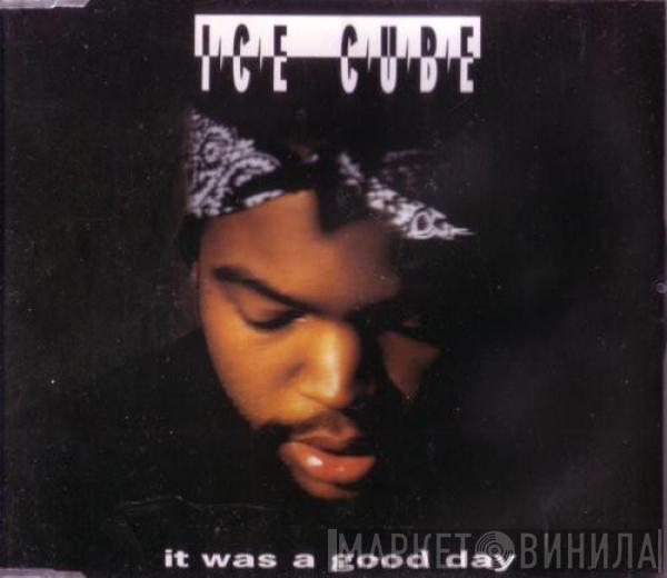  Ice Cube  - It Was A Good Day