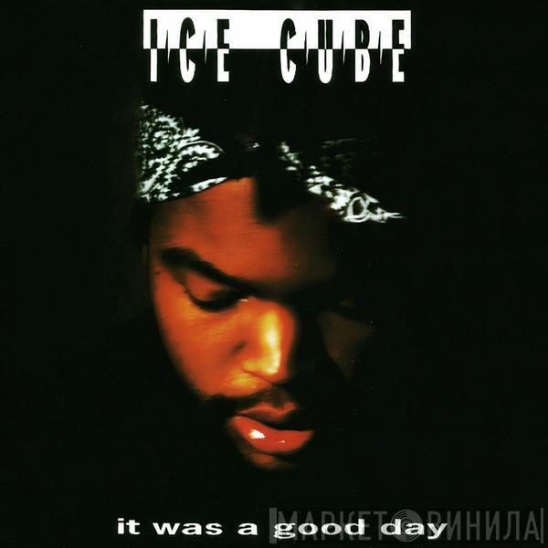  Ice Cube  - It Was A Good Day