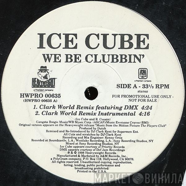 Ice Cube - We Be Clubbin' (The Clark Kent Remix)