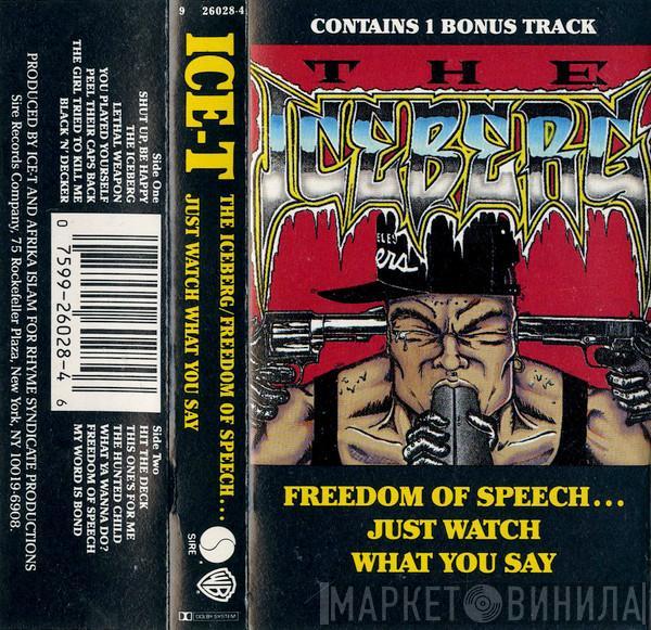  Ice-T  - The Iceberg (Freedom Of Speech... Just Watch What You Say)