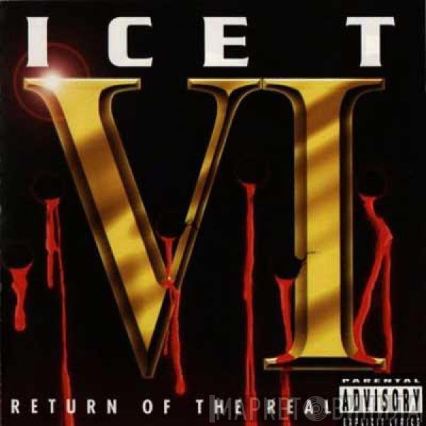  Ice-T  - VI: Return Of The Real