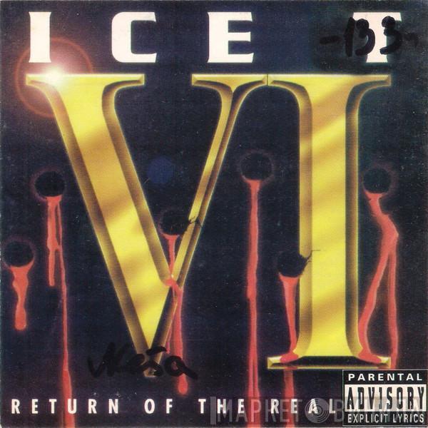  Ice-T  - VI: Return Of The Real