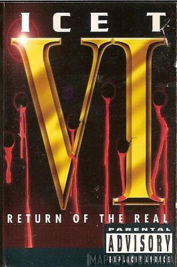  Ice-T  - VI: Return Of The Real