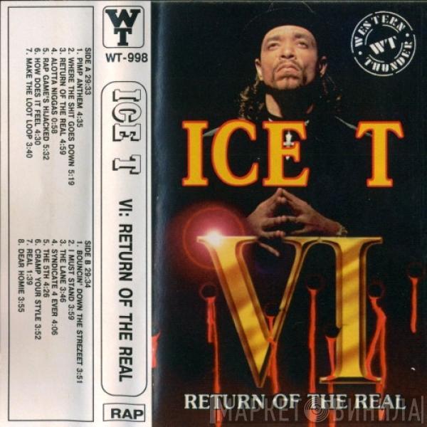  Ice-T  - VI: Return Of The Real