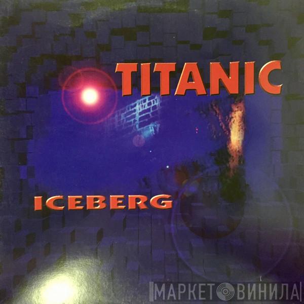 Iceberg  - Titanic