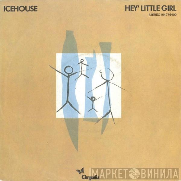 Icehouse - Hey' Little Girl