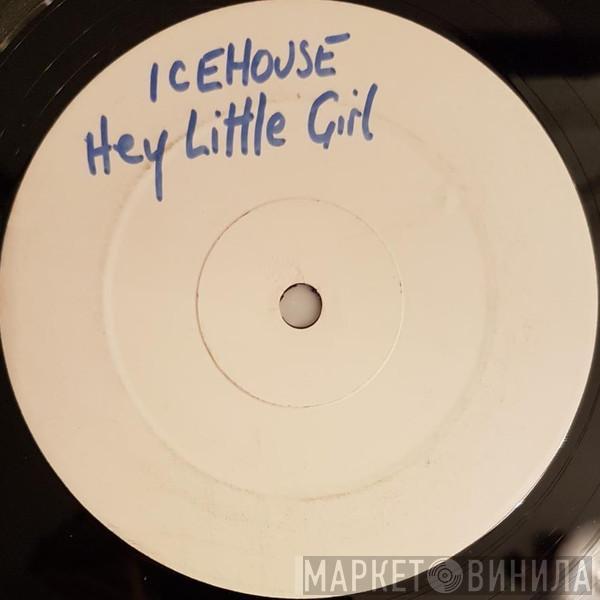 Icehouse - Hey Little Girl