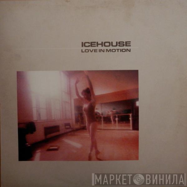 Icehouse - Love In Motion