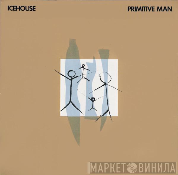 Icehouse - Primitive Man