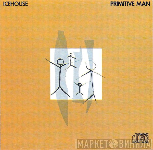  Icehouse  - Primitive Man