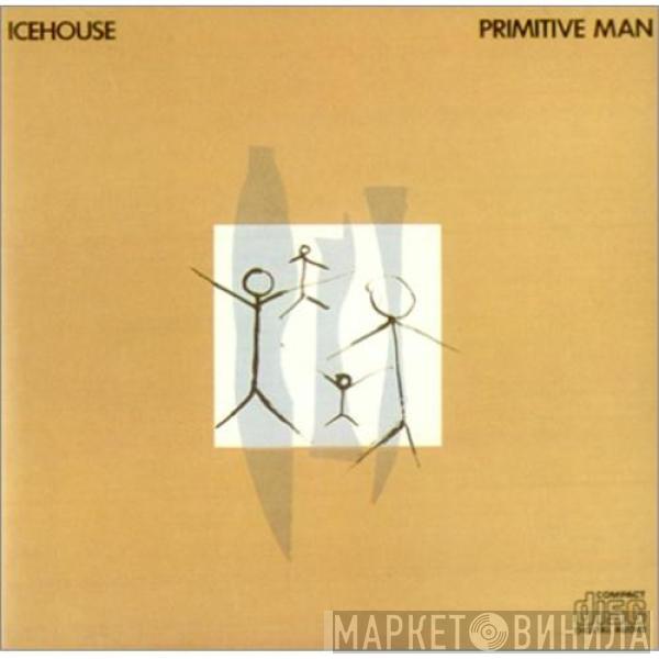  Icehouse  - Primitive Man