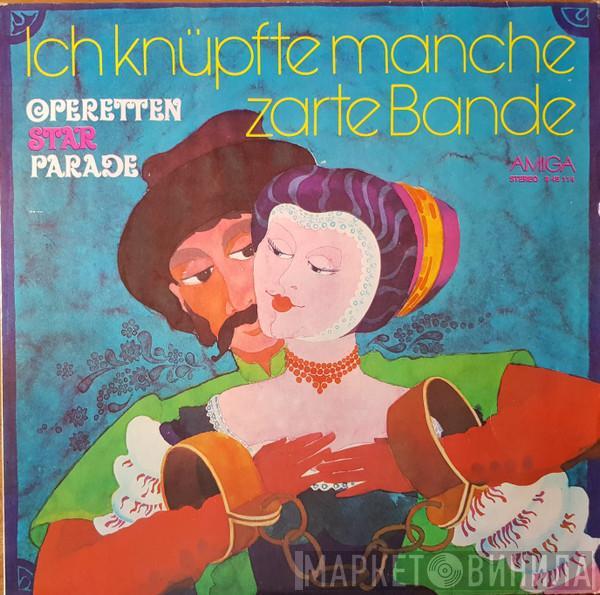  - Ich Knüpfte Manche Zarte Bande - Operettenstarparade