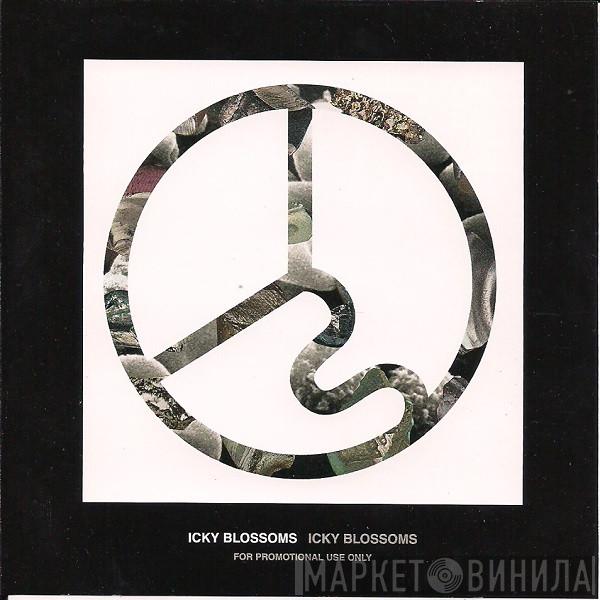 Icky Blossoms - Icky Blossoms