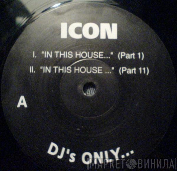 Icon  - In This House...