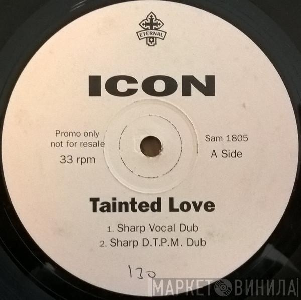 Icon  - Tainted Love