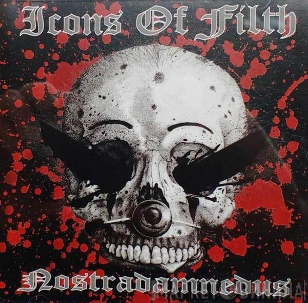 Icons Of Filth - Nostradamnedus
