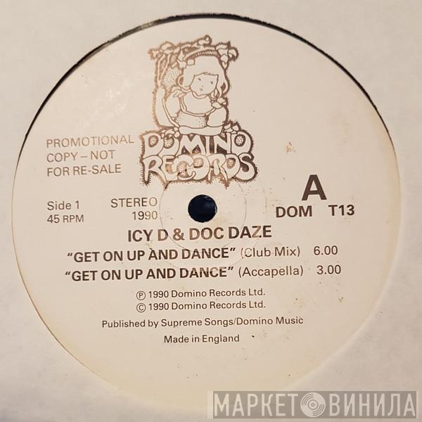 Icy D. & Doc Daze - Get On Up And Dance