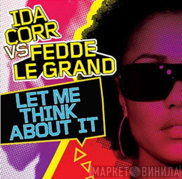 Ida Corr, Fedde Le Grand - Let Me Think About It