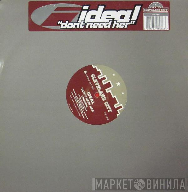 Ideal - Don't Need Her