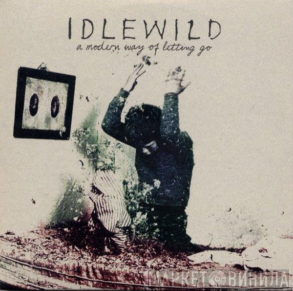 Idlewild - A Modern Way Of Letting Go